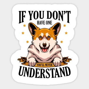 Welsh Corgi - If You Don't Have One Corgi Sticker